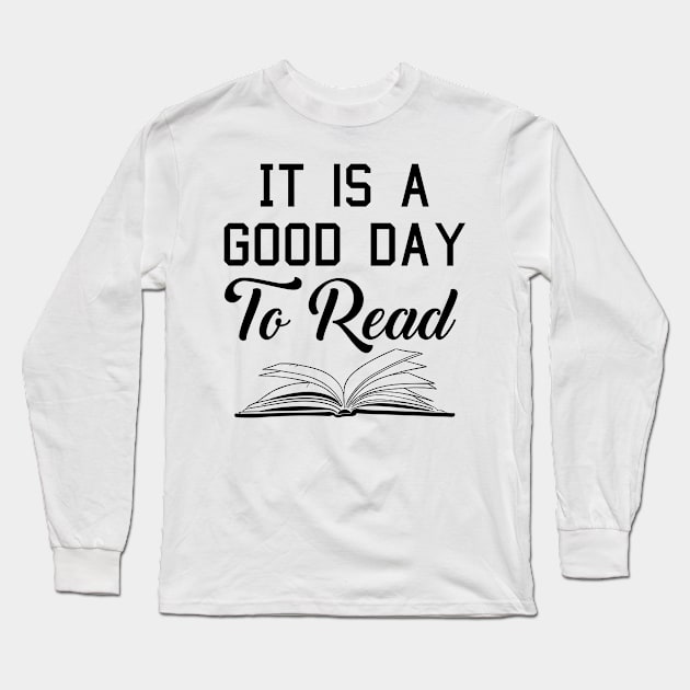 It is a good day to read book Long Sleeve T-Shirt by Cheeriness